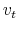  v_{t} 