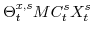 \displaystyle \Theta^{x,s}_{t}MC^{s}_{t}X^{s}_{t} 