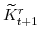 \displaystyle \widetilde{K}^{r}_{t+1} 