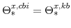  \Theta^{x,cbi}_{\ast}=\Theta^{x,kb}_{\ast}