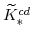  \widetilde{K}^{cd}_{\ast}