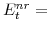  E^{nr}_{t}=