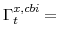  \Gamma^{x,cbi}_{t}=