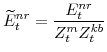 \displaystyle \widetilde{E}^{nr}_{t} =\frac{E^{nr}_{t}}{Z^{m}_{t}Z^{kb}_{t}}