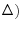 \Delta )
