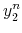 \displaystyle y_{2}^{n}