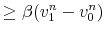 \displaystyle \geq\beta(v_{1}^{n}-v_{0}^{n})
