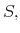  S,