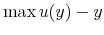  \max u(y)-y