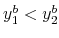  y_{1}% ^{b}<y_{2}^{b}