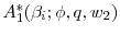  A_{1}^{\ast }(\beta _{i};\phi , q, w_2)