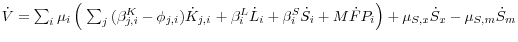 \dot {V}=\sum\nolimits_i {\mu _i \left( {{\kern 1pt}\sum\nolimits_j {(\beta _{j,i}^K -\phi _{j,i} )\dot {K}_{j,i} } {\kern 1pt} + \beta _i^L \dot {L}_i + \beta _i^S \dot {S}_i +M\dot {F}P_i } \right)} + \mu_{S,x} \dot {S}_x - \mu _{S,m} \dot {S}_m 