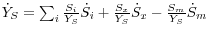 \dot {Y}_S =\sum\nolimits_i {\frac{S_i }{Y_S }\dot {S}_i } + \frac{S_x }{Y_S }\dot {S}_x - \frac{S_m }{Y_S }\dot {S}_m 