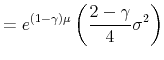 \displaystyle =e^{\left( 1-\gamma\right) \mu}\left( \frac{2-\gamma}{4}\sigma^{2}\right) % 