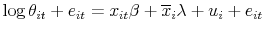 \displaystyle \log\theta_{it} + e_{it} = x_{it}\beta + \overline{x}_{i}\lambda + u_i + e_{it}