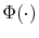 {\Phi}(\cdot)