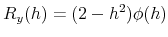  R_{y}(h)=(2-h^{2})\phi(h)