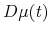 \displaystyle D\mu(t)