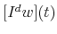  [I^d w](t)