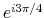  e^{ i 3 \pi/ 4}