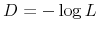  D = - \log L