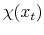  \chi(x_{t})