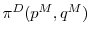  \pi^D(p^M,q^M)