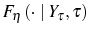  F_{\eta}\left( \cdot\mid Y_{\tau},\tau\right) 