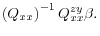 \displaystyle \left(Q_{xx}\right)^{-1} Q_{xx}^{zy} \beta.