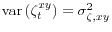  \mathop{\mathrm{var}}\left(\zeta_t^{xy}\right) = \sigma^2_{\zeta,xy}
