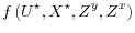 \displaystyle f\left( U^\star, X^\star, Z^y , Z^x \right)
