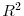  R^2