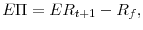  E\Pi=ER_{t+1}-R_{f},