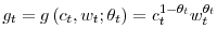 \displaystyle g_{t}=g\left( c_{t},w_{t};\theta_{t}\right) =c_{t}^{1-\theta_{t}}% w_{t}^{\theta_{t}}% 
