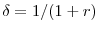  \delta=1/(1+r)