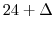 24 + \Delta