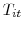 \displaystyle T_{it}