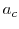 a_c