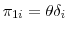 \pi_{1i} = \theta \delta_{i}