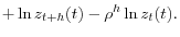 \displaystyle +\ln z_{t+h}(t)-\rho^{h}\ln z_{t}(t).