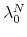  \lambda_0^N