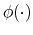  \phi(\cdot)