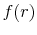 \displaystyle f(r)