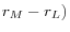 r_M -r_L )