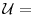  \mathcal{U}=