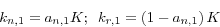 \begin{displaymath}k_{n,1} =a_{n,1} K;\,\,\,k_{r,1} =\left( {1-a_{n,1} } \right)K\end{displaymath}