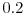  0.2
