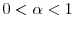  0<\alpha<1
