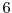  6