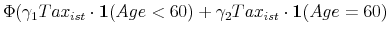 \displaystyle \Phi (\gamma_1 Tax_{ist}\cdot \mathbf{1}(Age<60) + \gamma_2 Tax_{ist}\cdot \mathbf{1}(Age=60)